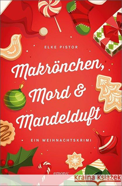 Makrönchen, Mord & Mandelduft : Ein Weihnachtskrimi Pistor, Elke 9783740802035