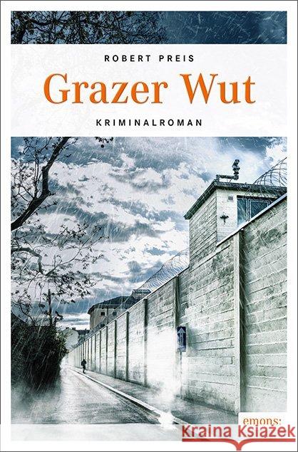 Grazer Wut : Kriminalroman Preis, Robert 9783740802042
