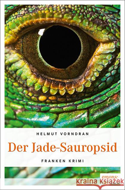 Der Jade-Sauropsid : Franken Krimi Vorndran, Helmut 9783740802165 Emons