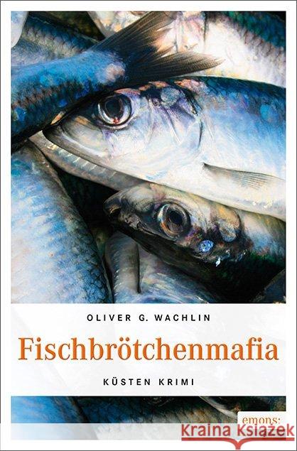 Fischbrötchenmafia Wachlin, Oliver G. 9783740802172 Emons