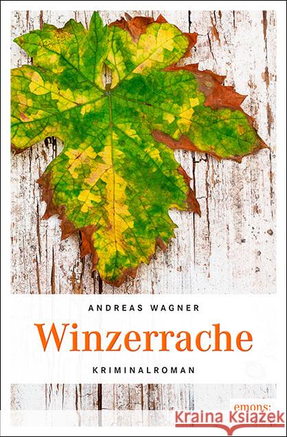 Winzerrache : Kriminalroman Wagner, Andreas 9783740802189
