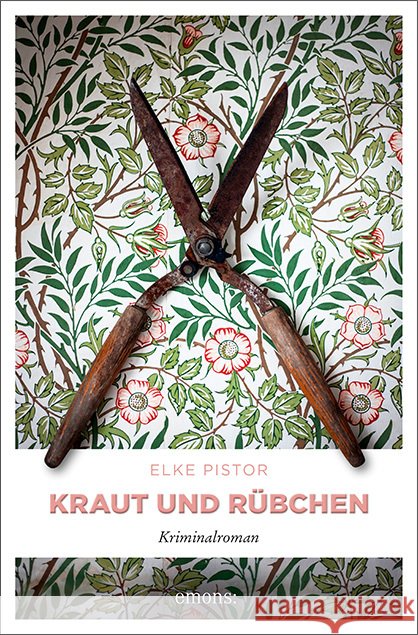 Kraut und Rübchen : Kriminalroman Pistor, Elke 9783740802677 Emons