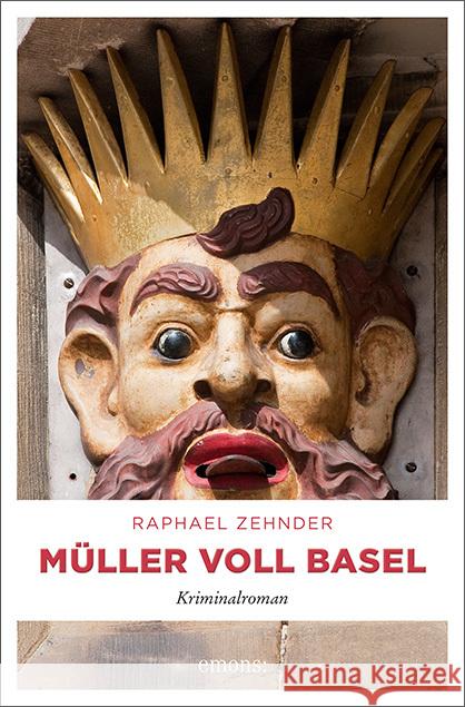 Müller voll Basel : Kriminalroman Zehnder, Raphael 9783740803223