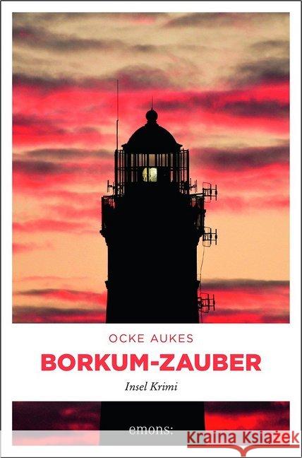 Borkum-Zauber : Insel Krimi Aukes, Ocke 9783740803940