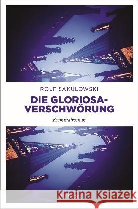 Die Gloriosa-Verschwörung : Kriminalroman Sakulowski, Rolf 9783740804244 Emons