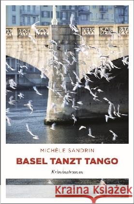 Basel tanzt Tango : Kriminalroman Sandrin, Michèle 9783740804589 Emons