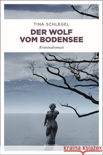 Der Wolf vom Bodensee : Kriminalroman Schlegel, Tina 9783740804701 Emons