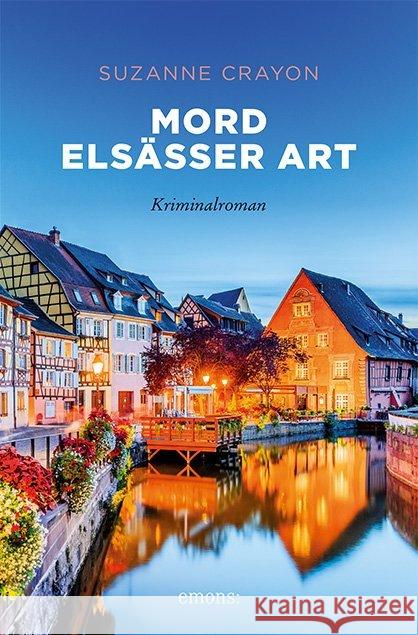 Mord Elsässer Art : Kriminalroman Crayon, Suzanne 9783740805029 Emons