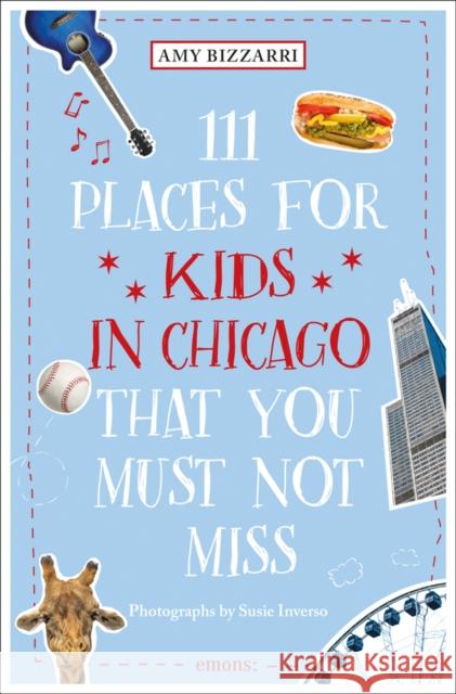 111 Places for Kids in Chicago You Must Not Miss Bizzarri, Amy 9783740805999 Emons Publishers