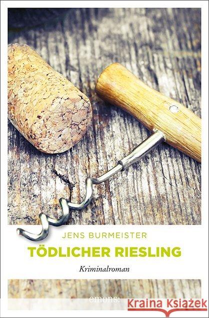 Tödlicher Riesling : Kriminalroman Burmeister, Jens 9783740806156