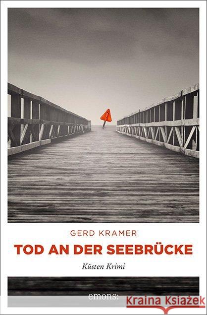 Tod an der Seebrücke : Küsten Krimi Kramer, Gerd 9783740806507