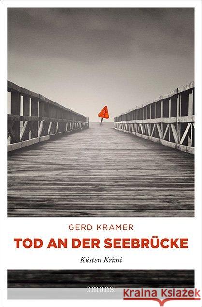 Tod an der Seebrücke : Küsten Krimi Kramer, Gerd 9783740806507 Emons