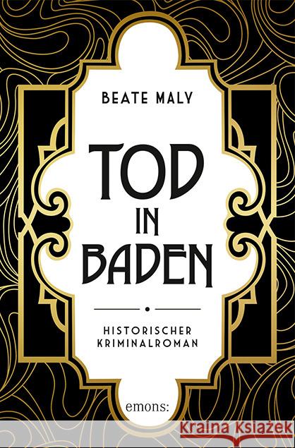 Tod in Baden : Historischer Kriminalroman Maly, Beate 9783740806590 Emons