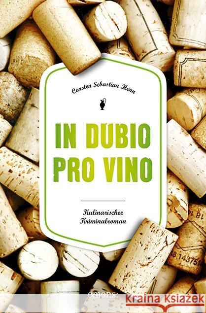 In Dubio pro Vino : Kulinarischer Kriminalroman Henn, Carsten S. 9783740807047 Emons