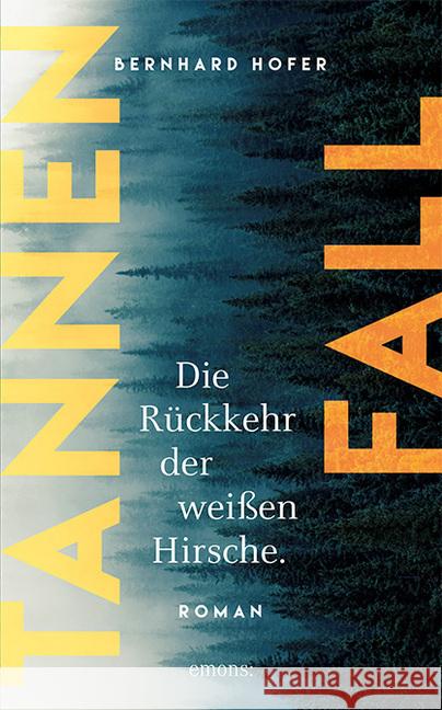 Tannenfall. Die Rückkehr der weißen Hirsche Hofer, Bernhard 9783740807115 Emons Verlag