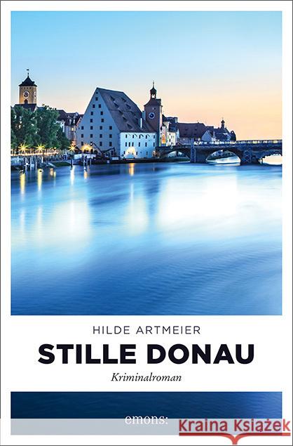 Stille Donau Artmeier, Hilde 9783740807634 Emons Verlag