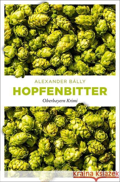 Hopfenbitter Bálly, Alexander 9783740807696 Emons Verlag