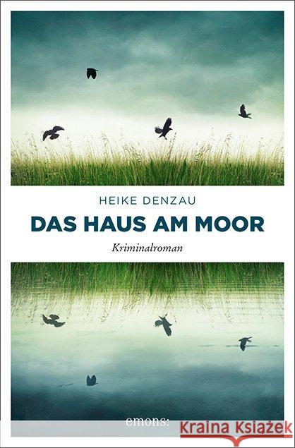 Das Haus am Moor : Kriminalroman Denzau, Heike 9783740807764