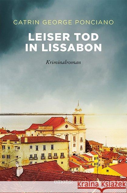 Leiser Tod in Lissabon : Kriminalroman George Ponciano, Catrin 9783740807832