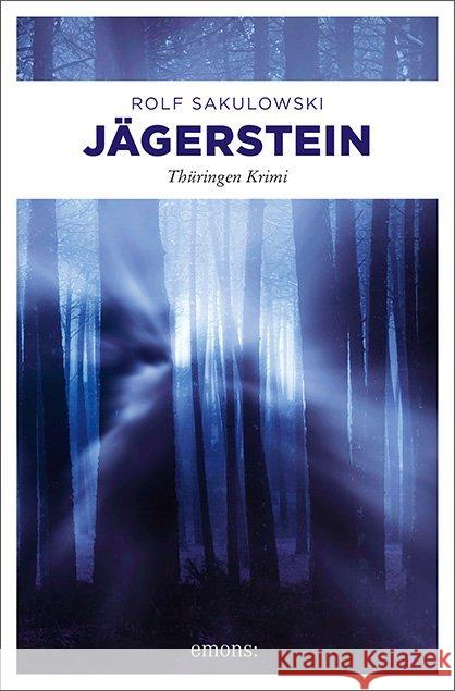 Jägerstein : Thüringen Krimi Sakulowski, Rolf 9783740808174 Emons Verlag