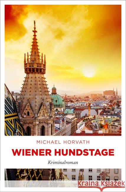 Wiener Hundstage : Kriminalroman Horvath, Michael 9783740809133