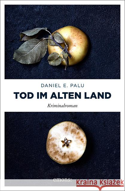 Tod im Alten Land : Kriminalroman Palu, Daniel E. 9783740809355 Emons Verlag