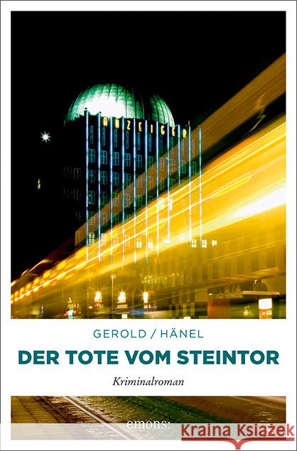 Der Tote vom Steintor : Kriminalroman Gerold, Ulrike; Hänel, Wolfram 9783740809492 Emons Verlag