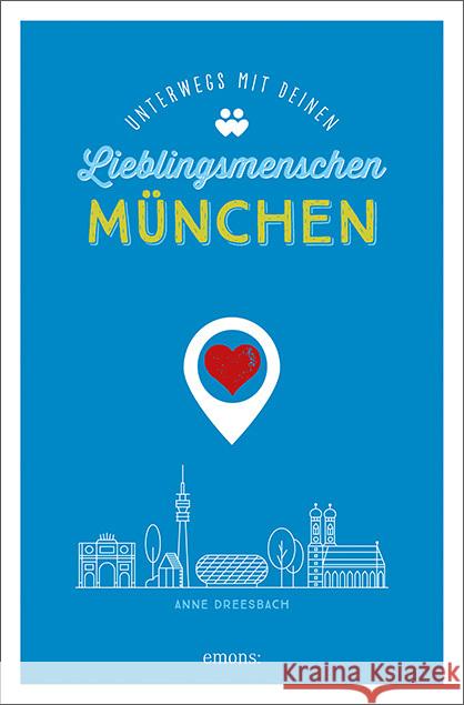 München. Unterwegs mit deinen Lieblingsmenschen Dreesbach, Anne 9783740809614