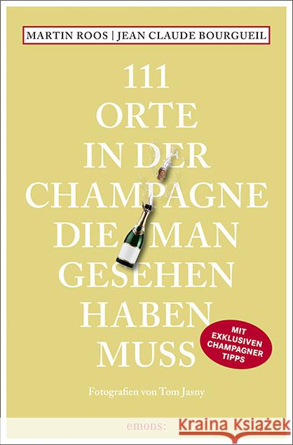 111 Orte in der Champagne, die man gesehen haben muss Roos, Martin, Bourgueil, Jean-Claude 9783740810849