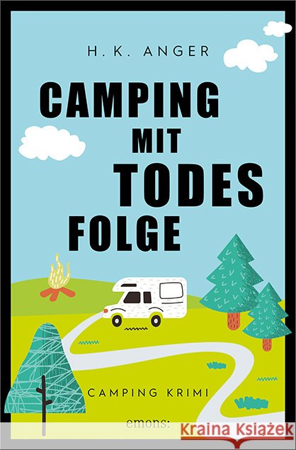 Camping mit Todesfolge Anger, H. K. 9783740811327