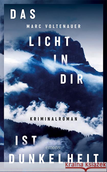 Das Licht in dir ist Dunkelheit Voltenauer, Marc 9783740811532 Emons Verlag