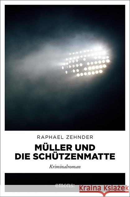 Müller und die Schützenmatte Zehnder, Raphael 9783740811563