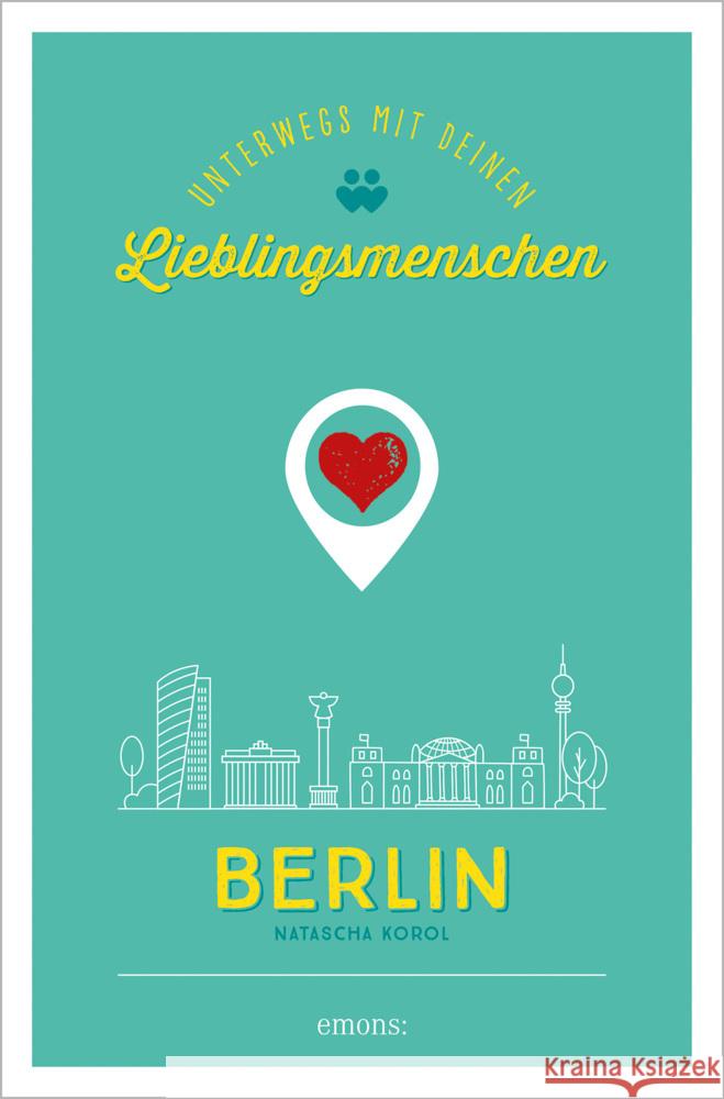 Berlin. Unterwegs mit deinen Lieblingsmenschen Korol, Natascha 9783740812270 Emons Verlag