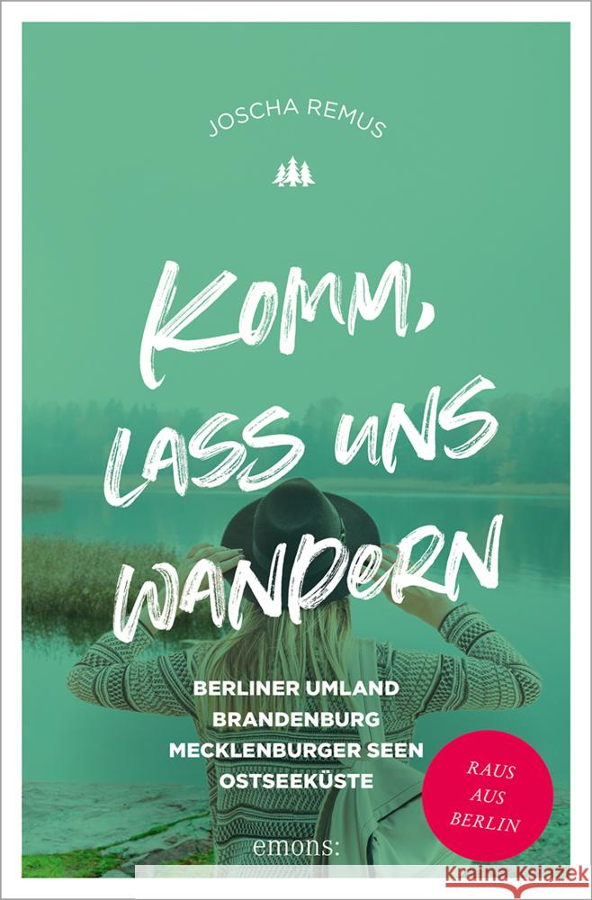 Komm, lass uns wandern. Berliner Umland, Brandenburg, Mecklenburger Seen, Ostseeküste Remus, Joscha 9783740814366 Emons Verlag