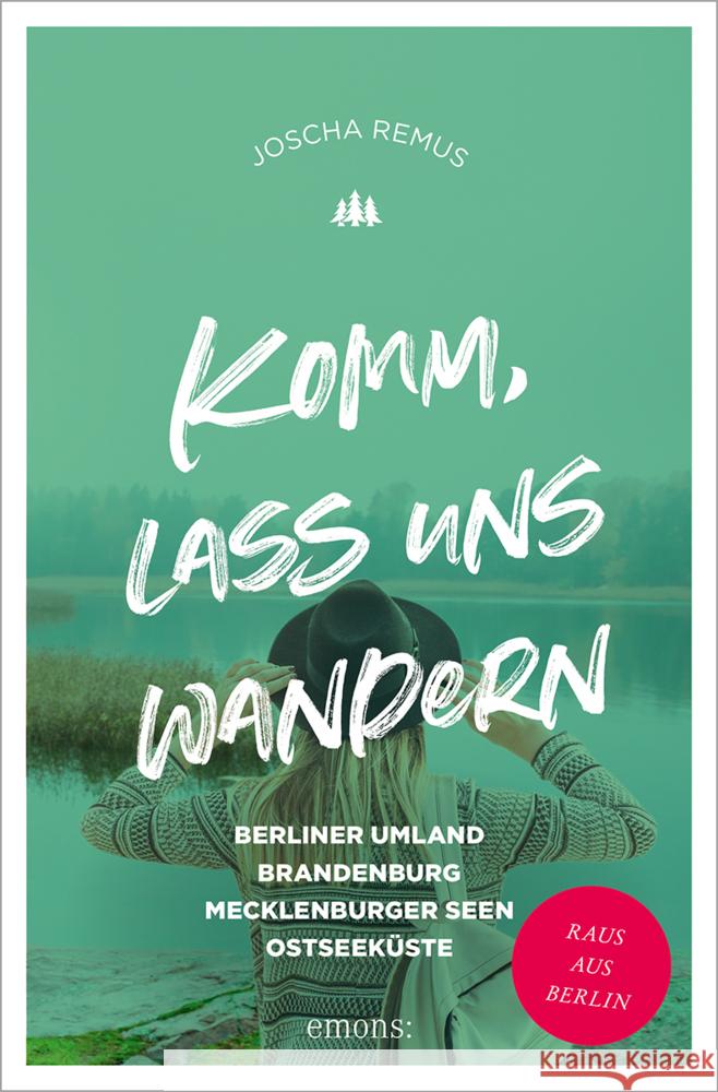 Komm, lass uns wandern. Berliner Umland, Brandenburg, Mecklenburger Seen, Ostseeküste Remus, Joscha 9783740814366