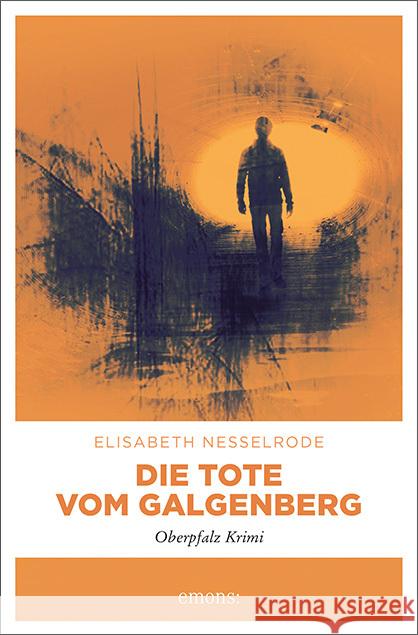 Die Tote vom Galgenberg Nesselrode, Elisabeth 9783740814793 Emons Verlag