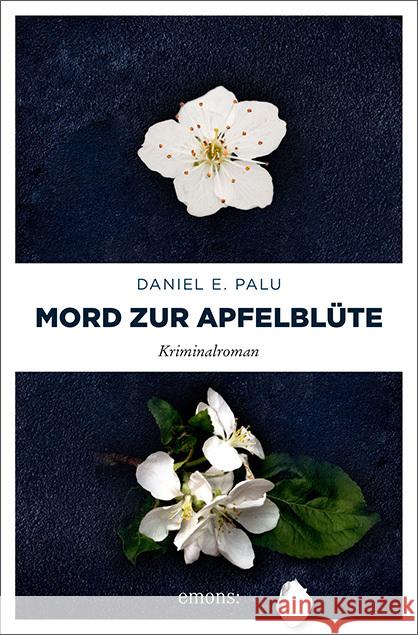 Mord zur Apfelblüte Palu, Daniel E. 9783740815011 Emons Verlag