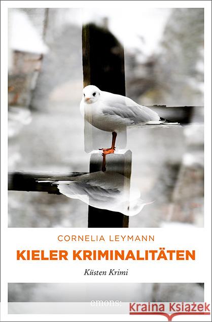 Kieler Kriminalitäten Leymann, Cornelia 9783740815066 Emons Verlag