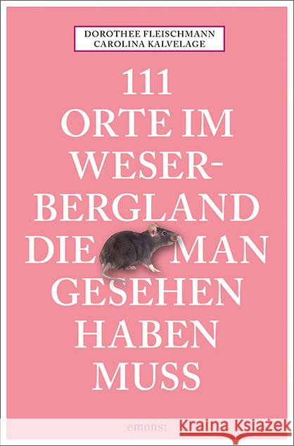 111 Orte im Weserbergland, die man gesehen haben muss Fleischmann, Dorothee, Kalvelage, Carolina 9783740815110