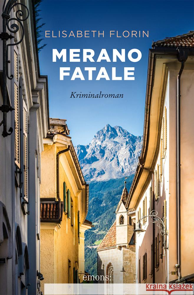 Merano fatale Florin, Elisabeth 9783740817107 Emons Verlag