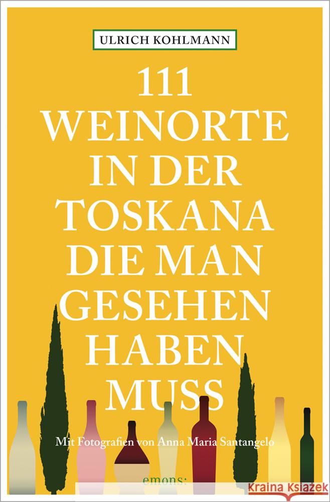 111 Weinorte in der Toskana, die man gesehen haben muss Kohlmann, Ulrich 9783740817411