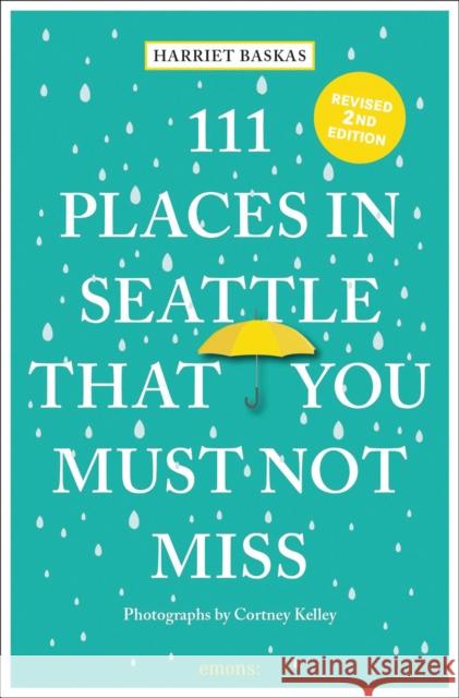 111 Places in Seattle That You Must Not Miss Harriet Baskas 9783740819927 Emons Verlag GmbH