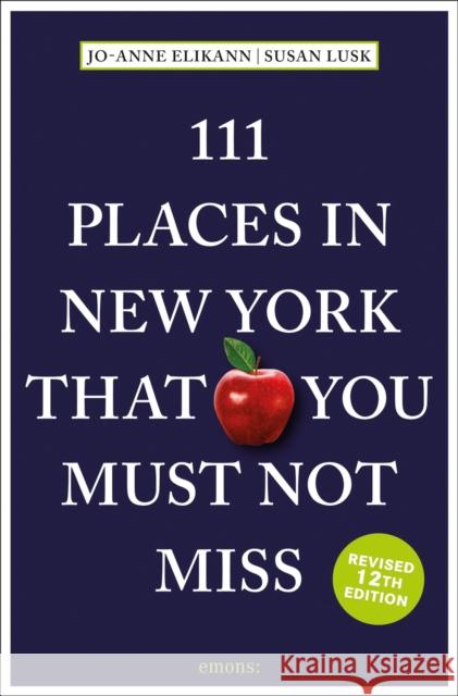 111 Places in New York That You Must Not Miss Lusk, Susan 9783740820572 Emons Verlag GmbH