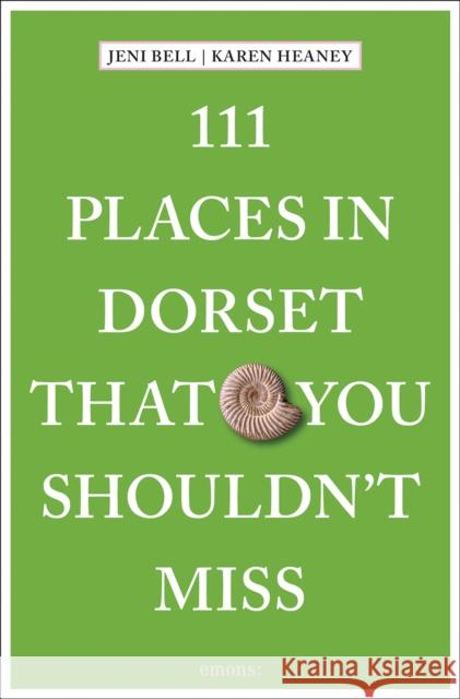 111 Places in Dorset That You Shouldn't Miss Karen Heaney 9783740821463 Emons Verlag GmbH