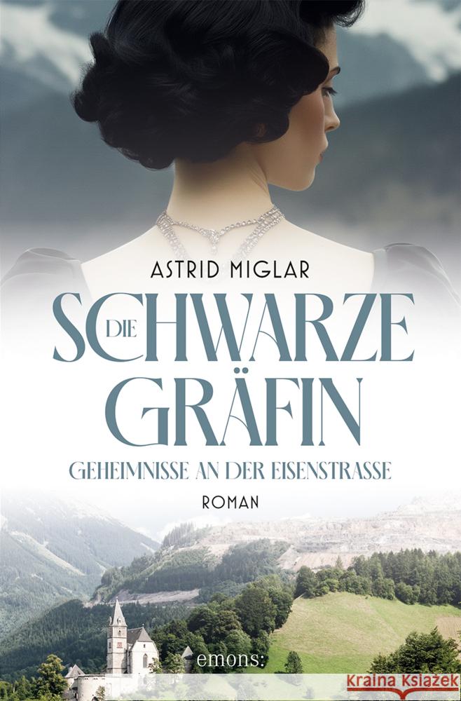 Die Schwarze Gräfin. Geheimnisse an der Eisenstraße Miglar, Astrid 9783740821661 Emons Verlag