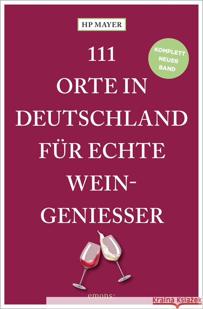 111 Orte in Deutschland für echte Weingenießer Mayer, HP 9783740822019