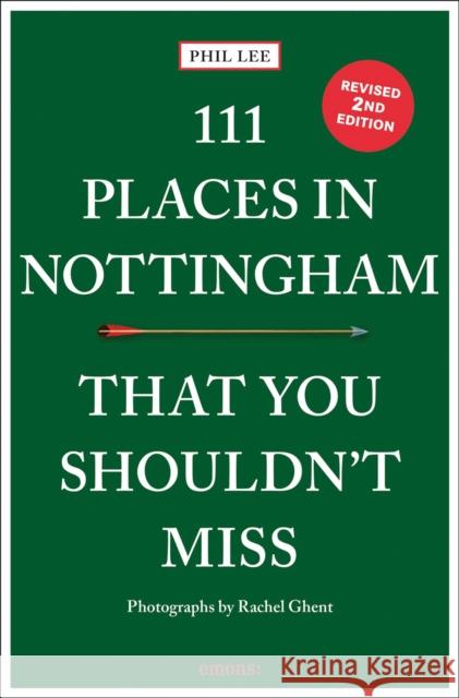 111 Places in Nottingham That You Shouldn't Miss Phil Lee 9783740822613 Emons Verlag GmbH