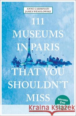 111 Museums in Paris That You Shouldn't Miss James Wesolowski 9783740823634 Emons Verlag GmbH