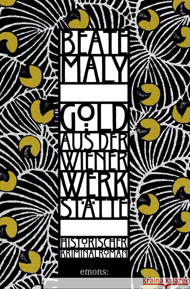 Gold aus der Wiener Werkstätte Maly, Beate 9783740823733 Emons Verlag