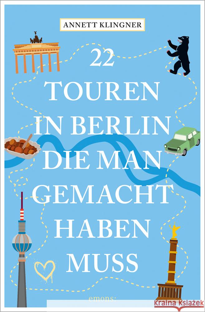 22 Touren in Berlin, die man gemacht haben muss Klingner, Annett 9783740824440